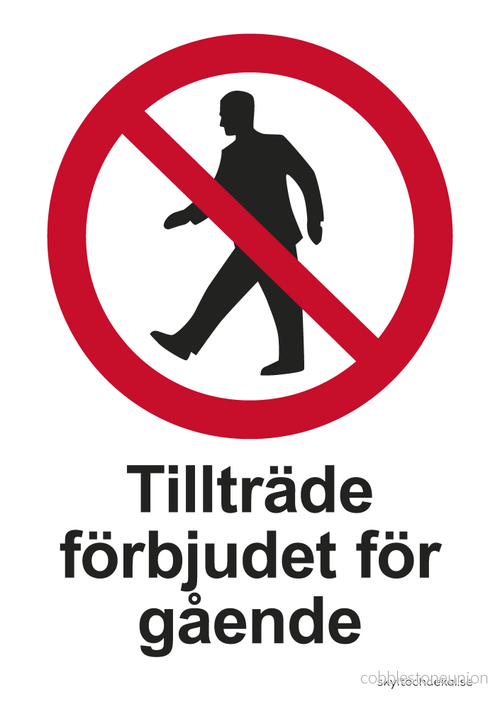 Tillträde förbjudet för gående Tillträde förbjudet för gående