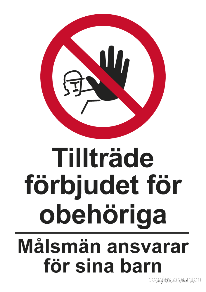 Tillträde förbjudet för obehöriga Tillträde förbjudet för obehöriga