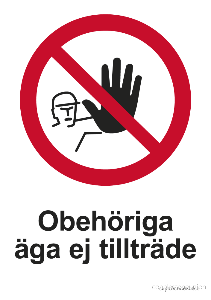 Obehöriga äga ej tillträde Obehöriga äga ej tillträde