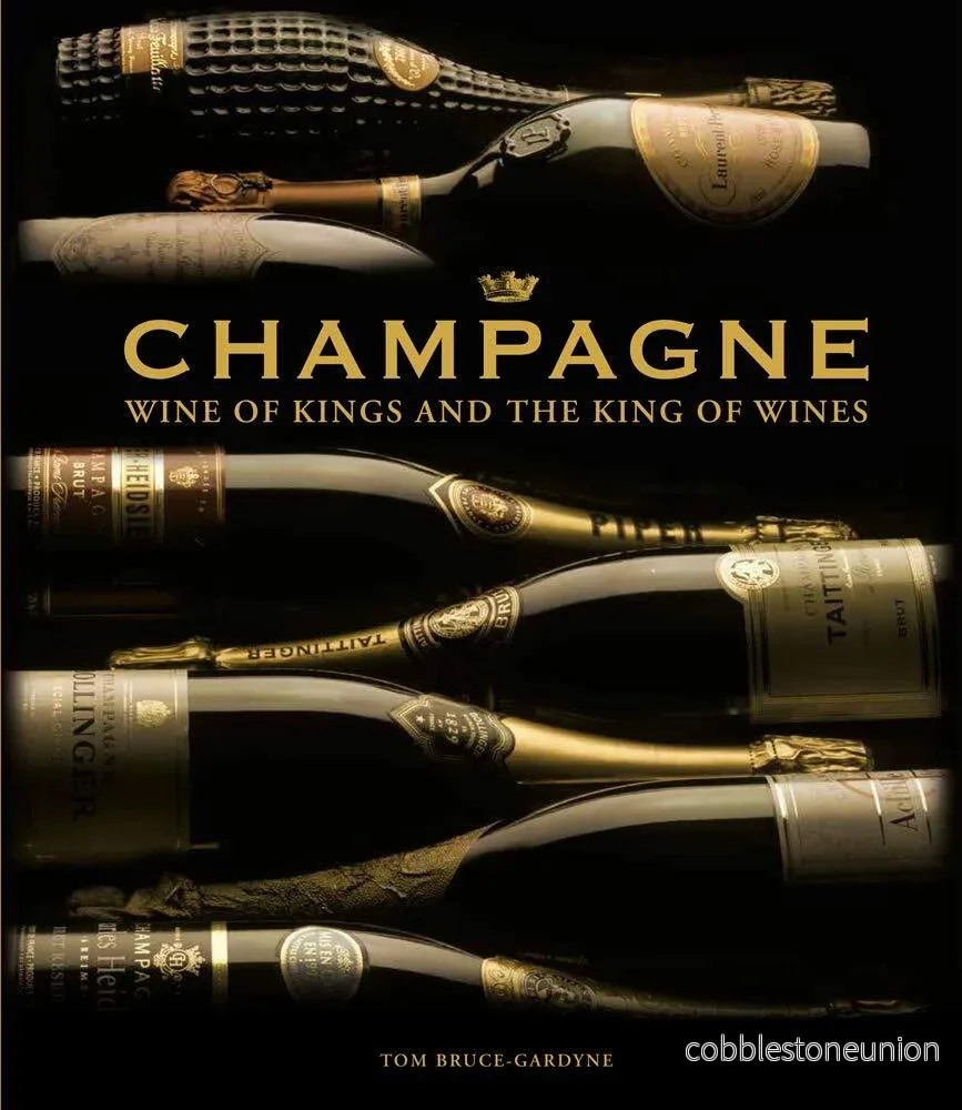 Champagne – Wine of Kings and the King of Wines